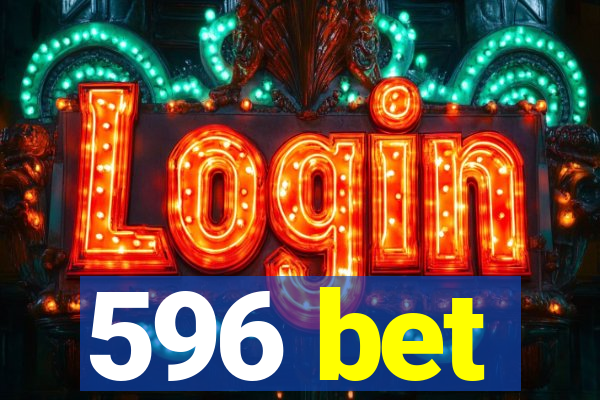 596 bet